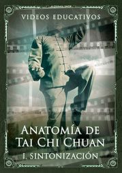 Anatomía de Tai Chi Chuan — Parte 1: Sintonización. Video educativo