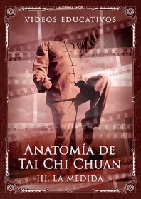 Anatomía de Tai Chi Chuan. Tercera parte: Medida. Video educativo