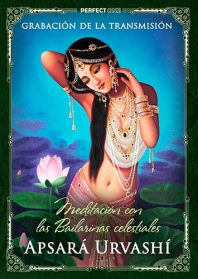 Meditación con las Bailarinas celestiales. Apsará Urvashí